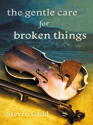 cover image of The Gentle Care for Broken Things